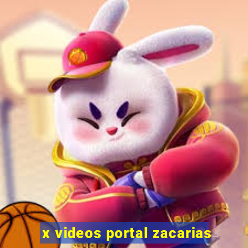 x videos portal zacarias